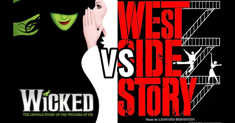 West Side Story vs. Wicked