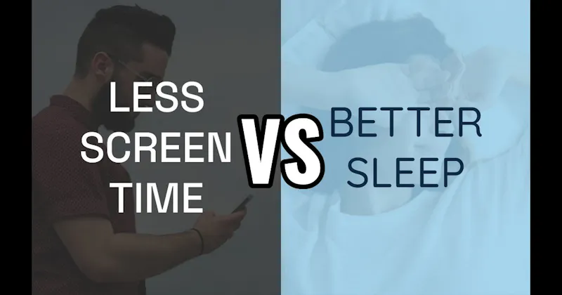 Better Sleep vs. Less Screen Time
