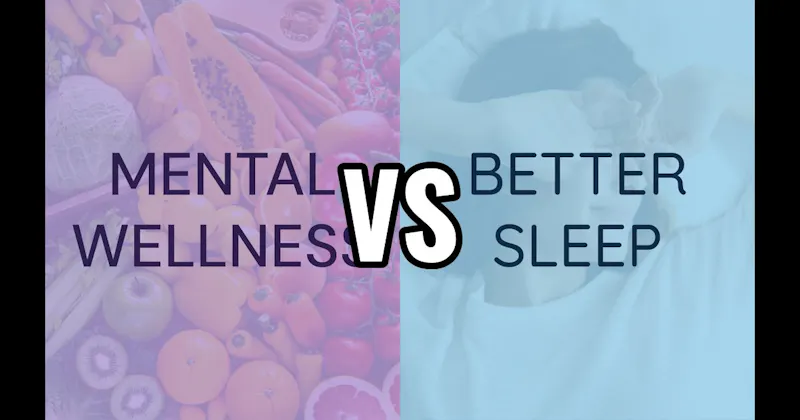 Better Sleep vs. Mental Wellness