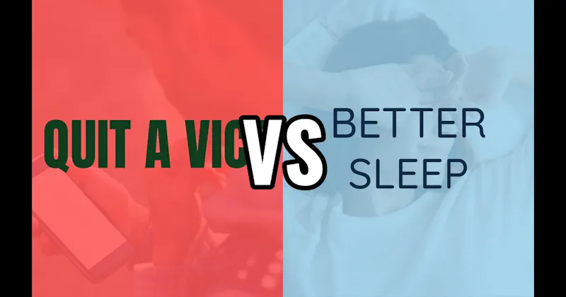 Better Sleep vs. Quit a Vice
