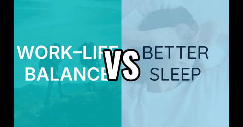 Better Sleep vs. Work–Life Balance