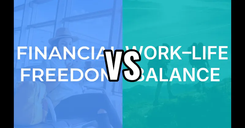 Financial Freedom vs. Work–Life Balance