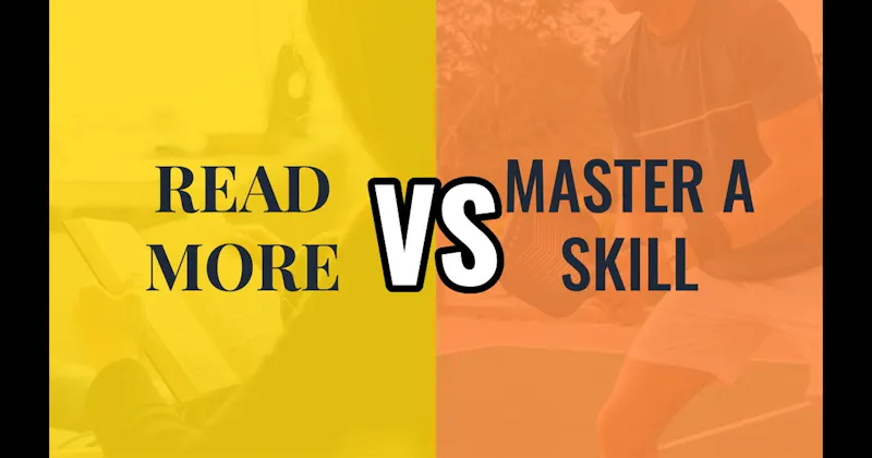 Master a Skill vs. Read More