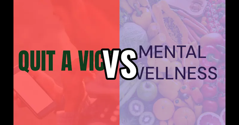 Mental Wellness vs. Quit a Vice