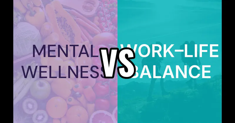Mental Wellness vs. Work–Life Balance