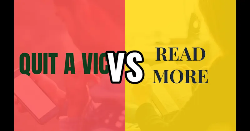Quit a Vice vs. Read More