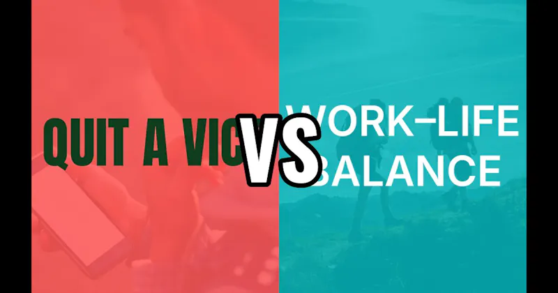 Quit a Vice vs. Work–Life Balance