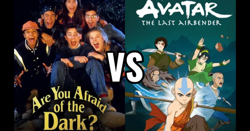 Are You Afraid of the Dark? vs. Avatar: The Last Airbender