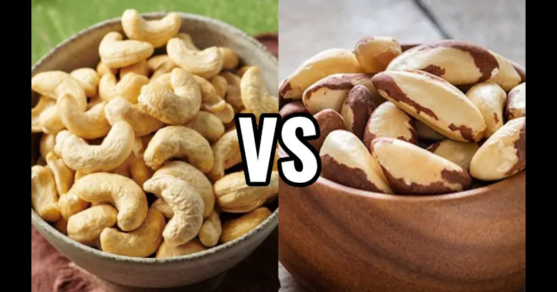 Brazil Nuts vs. Cashews