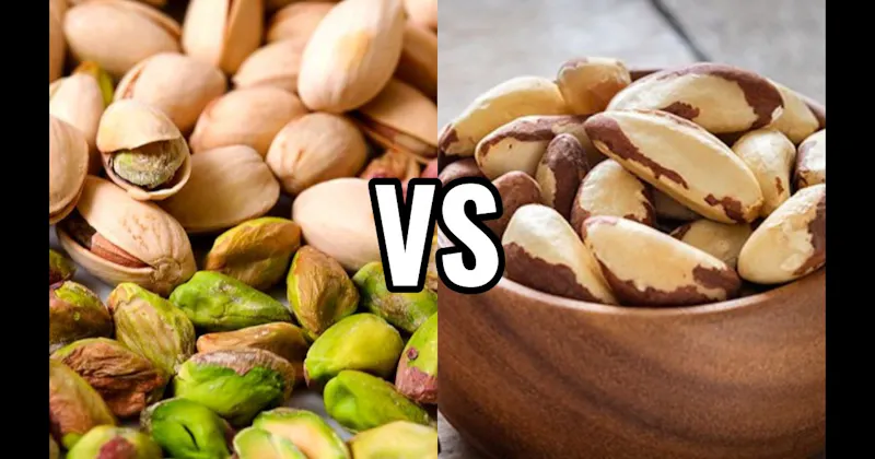 Brazil Nuts vs. Pistachio