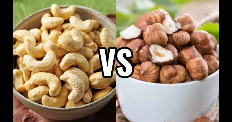 Cashews vs. Hazelnuts
