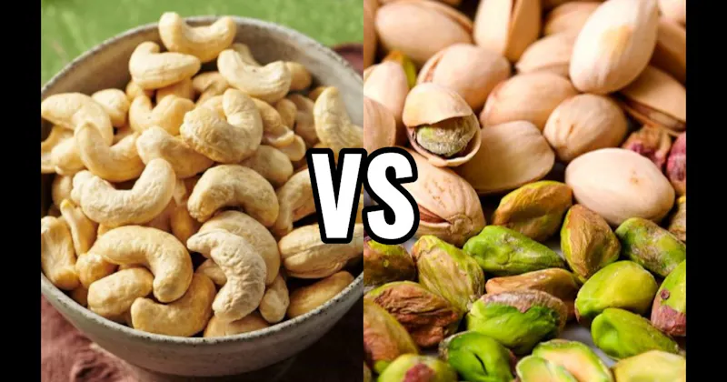 Cashews vs. Pistachio
