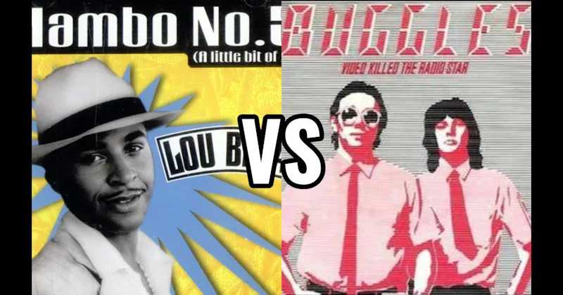 Mambo No. 5 by Lou Bega vs. Video Killed the Radio Star by The Buggles
