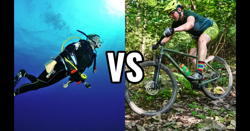 Mountain Biking vs. Scuba Diving
