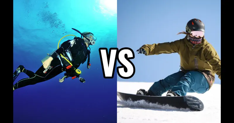 Scuba Diving vs. Snowboarding
