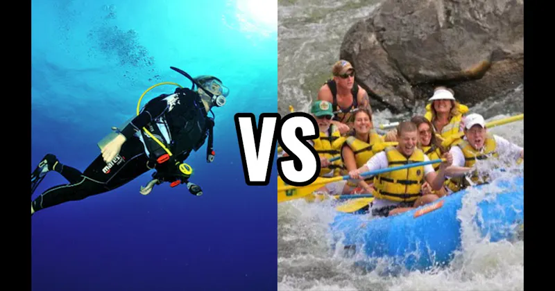 Scuba Diving vs. Whitewater Rafting