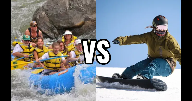 Snowboarding vs. Whitewater Rafting