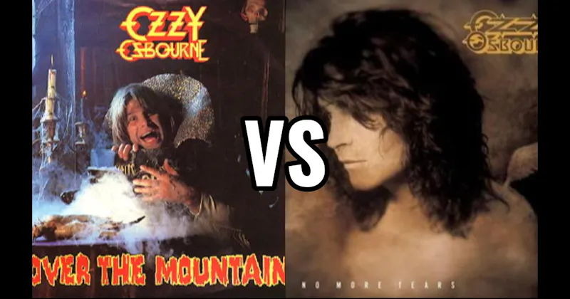 No More Tears vs. Over the Mountain