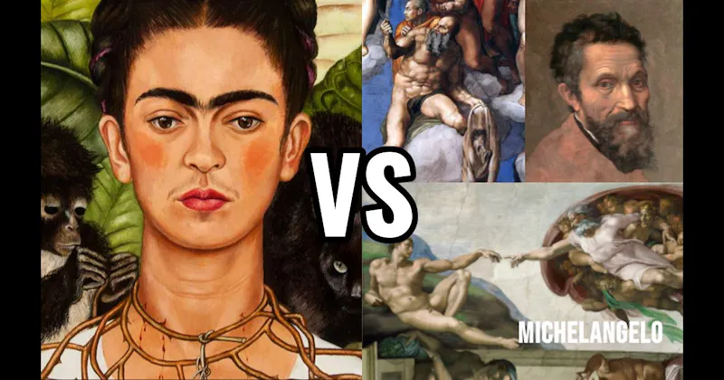Frida Kahlo vs. Michelangelo