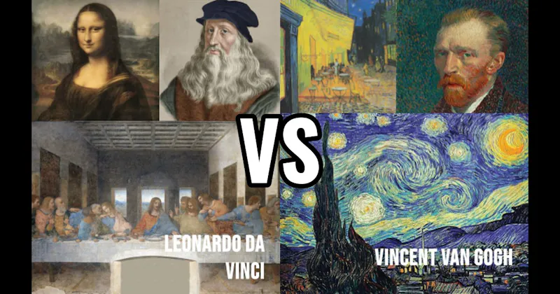 Leonardo da Vinci vs. Vincent van Gogh