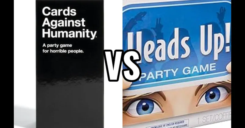Cards Against Humanity vs. Heads Up!