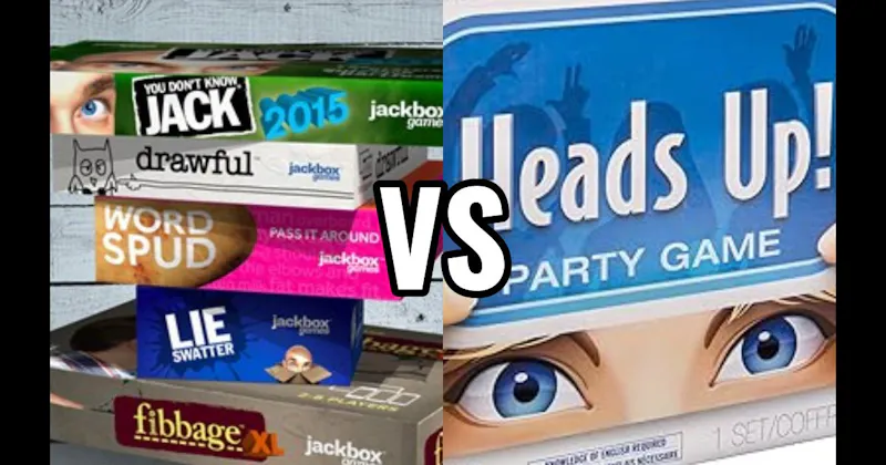Heads Up! vs. Jackbox Games