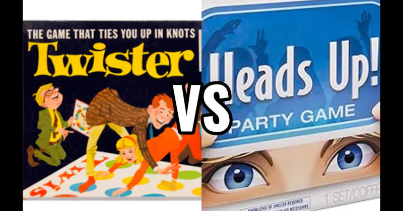 Heads Up! vs. Twister