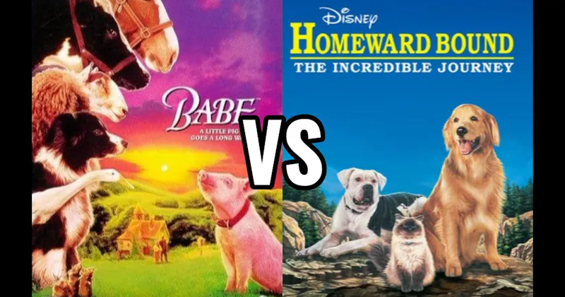 Babe vs. Homeward Bound: The Incredible Journey