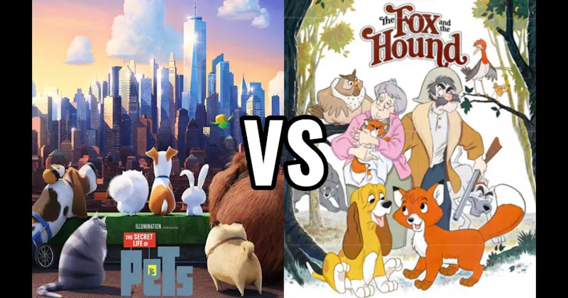 The Fox and the Hound vs. The Secret Life of Pets