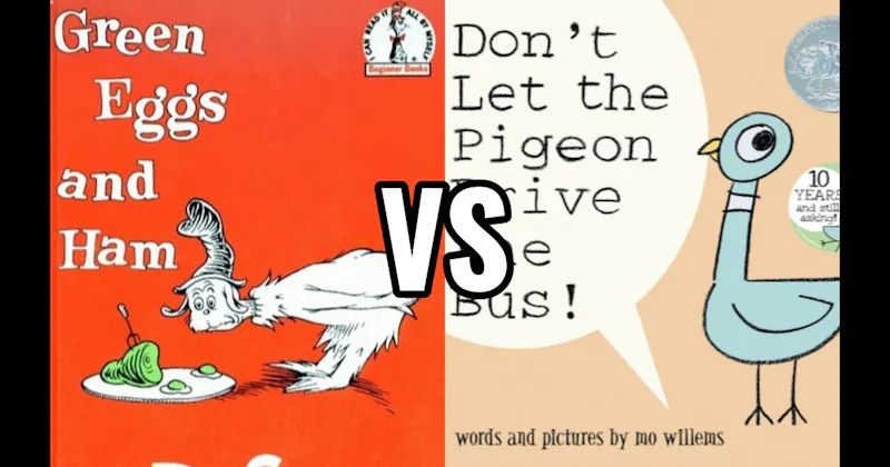 Don’t Let the Pigeon Drive the Bus! vs. Green Eggs and Ham