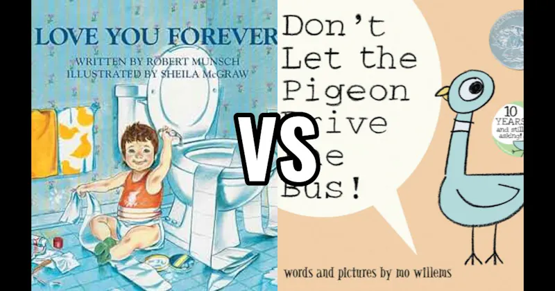 Don’t Let the Pigeon Drive the Bus! vs. Love You Forever