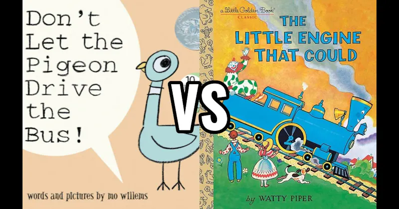 Don’t Let the Pigeon Drive the Bus! vs. The Little Engine That Could