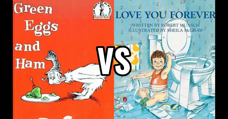 Green Eggs and Ham vs. Love You Forever