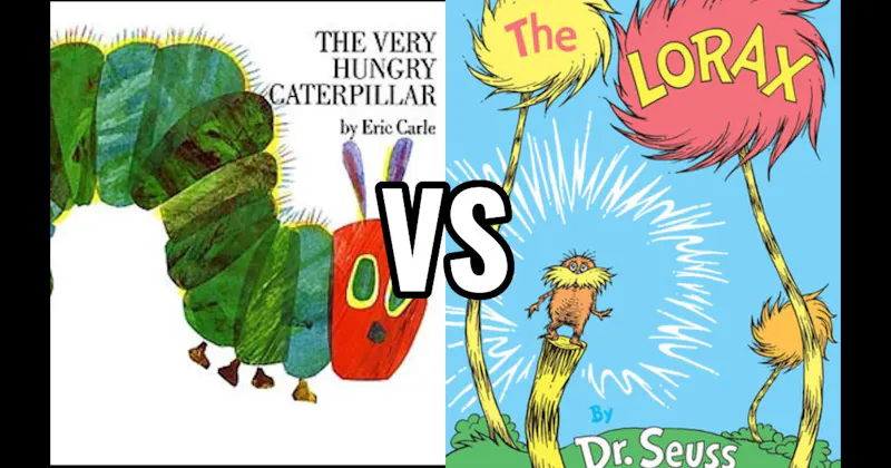 The Lorax vs. The Very Hungry Caterpillar