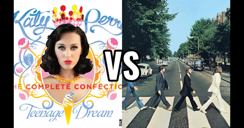 Abbey Road vs. Teenage Dream