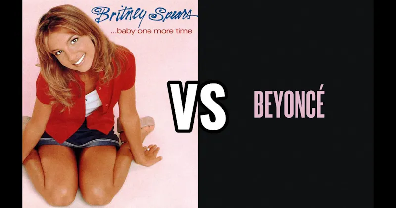 ...Baby One More Time vs. Beyoncé