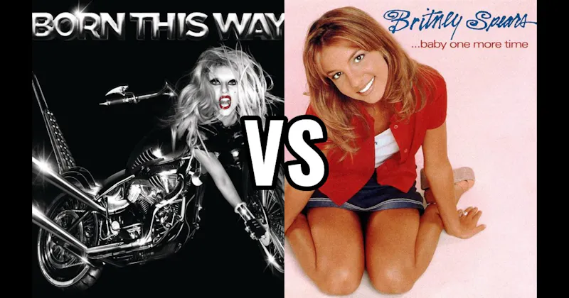 ...Baby One More Time vs. Born This Way