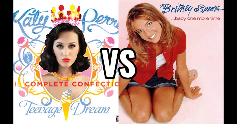 ...Baby One More Time vs. Teenage Dream