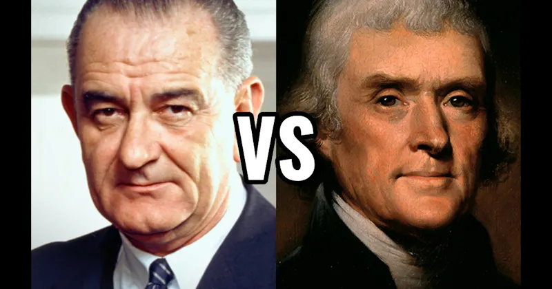 Lyndon B. Johnson vs. Thomas Jefferson