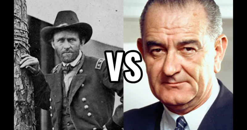 Lyndon B. Johnson vs. Ulysses S. Grant