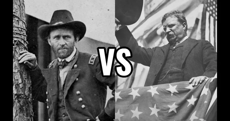 Theodore Roosevelt vs. Ulysses S. Grant