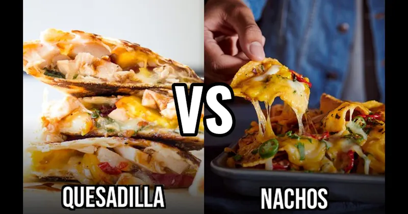 Nachos vs. Quesadillas