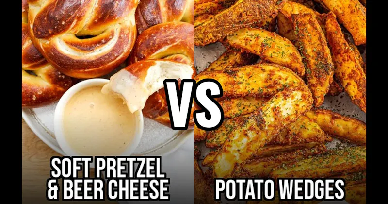 Potato Wedges vs. Soft Pretzel & Beer Cheese