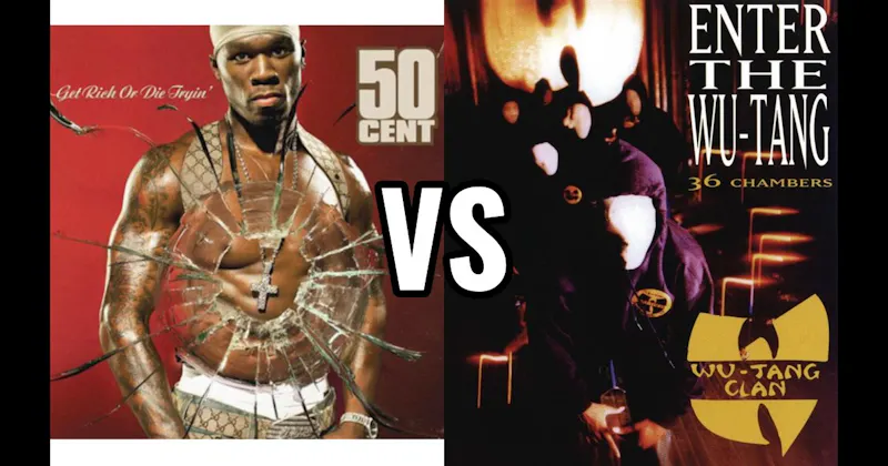Enter the Wu-Tang (36 Chambers) vs. Get Rich or Die Tryin’