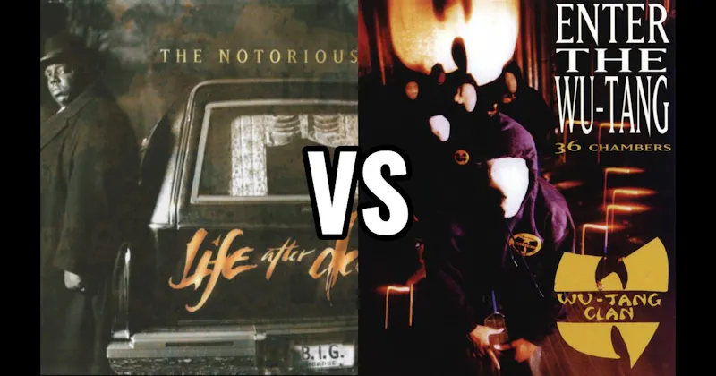 Enter the Wu-Tang (36 Chambers) vs. Life After Death