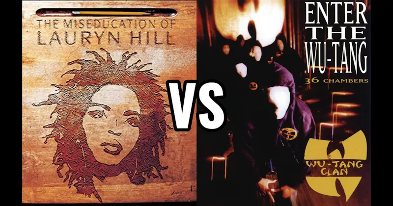 Enter the Wu-Tang (36 Chambers) vs. The Miseducation of Lauryn Hill