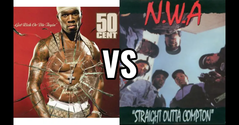 Get Rich or Die Tryin’ vs. Straight Outta Compton