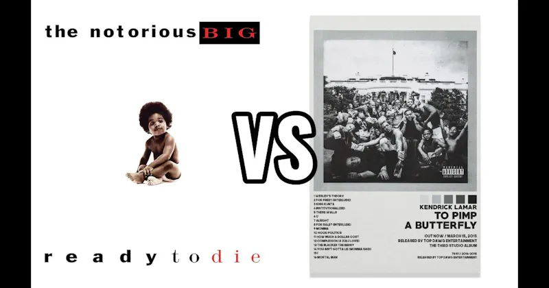 Ready to Die vs. To Pimp a Butterfly