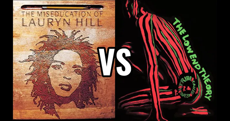 The Low End Theory vs. The Miseducation of Lauryn Hill