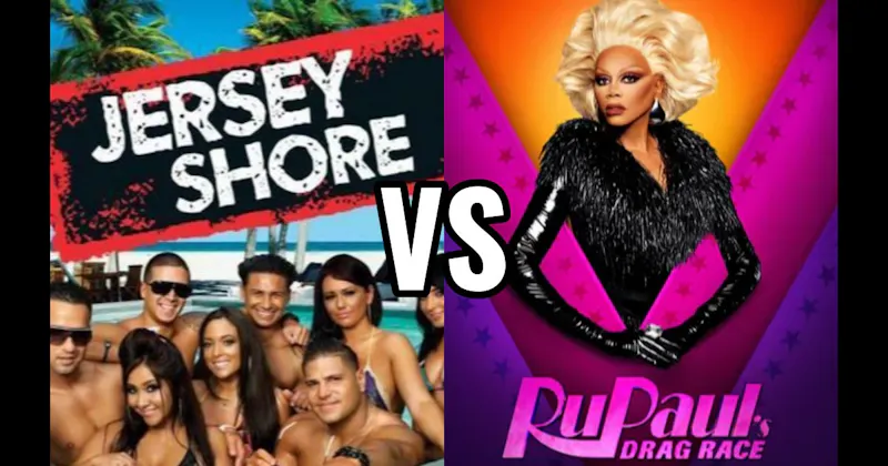Jersey Shore vs. RuPaul’s Drag Race